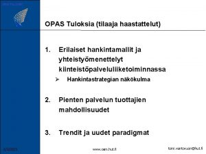 OPAS TULOKSET OPAS Tuloksia tilaaja haastattelut 1 Erilaiset