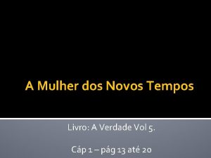 A Mulher dos Novos Tempos Livro A Verdade