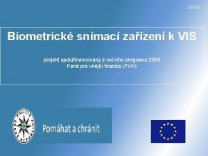 632021 Biometrick snmac zazen k VIS projekt spolufinancovan