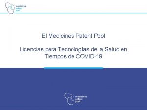 El Medicines Patent Pool Licencias para Tecnologas de