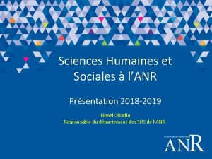 Sciences Humaines et Sociales lANR Prsentation 2018 2019