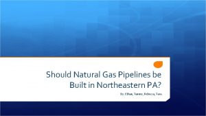 Should Natural Gas Pipelines be Built in Northeastern
