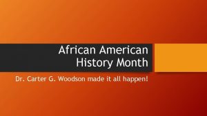 African American History Month Dr Carter G Woodson