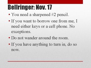 Bellringer Nov 17 You need a sharpened 2