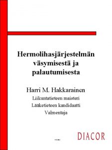 Hermolihasjrjestelmn vsymisest ja palautumisesta Harri M Hakkarainen Liikuntatieteen