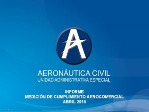 INFORME MEDICIN DE CUMPLIMIENTO AEROCOMERCIAL ABRIL 2019 INDICADORES