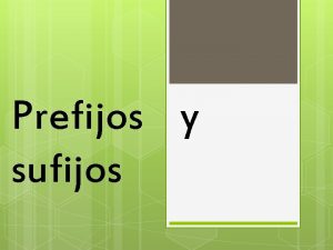 Prefijos y sufijos AB Desde apartado separacin abstemioque