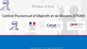 Bonjour tous Contrat Pluriannuel dObjectifs et de Moyens