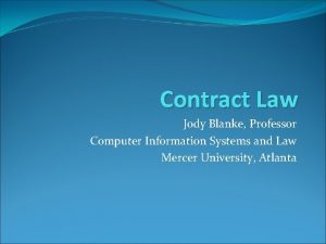 Contract Law Jody Blanke Professor Computer Information Systems