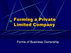 Forming a Private Limited Company Forms of Business