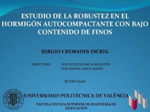 ESTUDIO DE LA ROBUSTEZ EN EL HORMIGN AUTOCOMPACTANTE