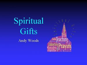 Spiritual Gifts Andy Woods Three Questions n Are