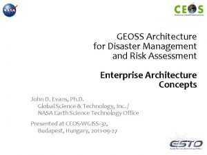 GEOSS Architecture for Disaster Management and Risk Assessment