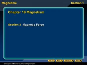 Magnetism Chapter 19 Magnetism Section 3 Magnetic Force