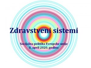 Zdravstveni sistemi Socijalna politika Evropske unije 8 april