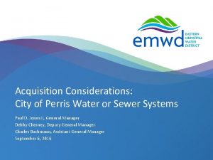 Acquisition Considerations City of Perris Water or Sewer