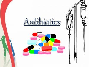 Antibiotics Chemotherapeutic Agents Modern medicine is dependent on