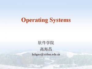 Operating Systems hchgaoxidian edu cn Operating Systems Contents