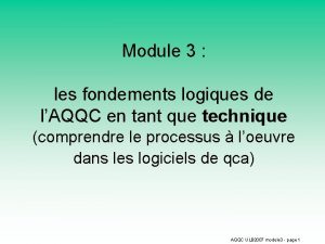 Module 3 les fondements logiques de lAQQC en