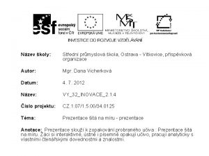 Nzev koly Stedn prmyslov kola Ostrava Vtkovice pspvkov