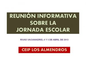 REUNIN INFORMATIVA SOBRE LA JORNADA ESCOLAR RIVAS VACIAMADRID