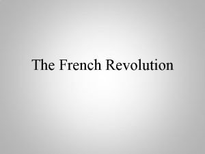 The French Revolution The French Monarchy 1775 1793