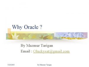 Why Oracle By Mazmur Tarigan Email Oluckysatgmail com