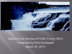 Getting to the Source of PCBs Fixing TSCA