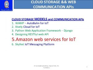 CLOUD STORAGE WEB COMMUNICATION APIs CLOUD STORAGE MODELS