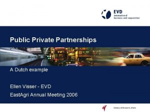 Public Private Partnerships A Dutch example Ellen Visser