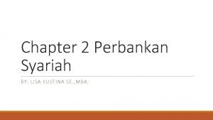 Chapter 2 Perbankan Syariah BY LISA KUSTINA SE