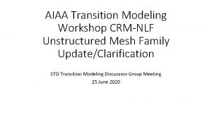 AIAA Transition Modeling Workshop CRMNLF Unstructured Mesh Family