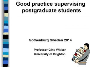 Good practice supervising postgraduate students Gothenburg Sweden 2014
