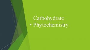 Carbohydrate Phytochemistry Identification of Monosaccharides glucose fructose 1