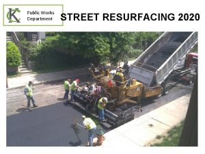 Public Works Department STREET RESURFACING 2020 Public Works