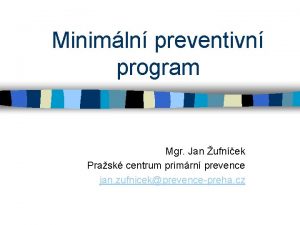 Minimln preventivn program Mgr Jan ufnek Prask centrum