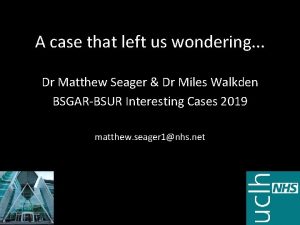 A case that left us wondering Dr Matthew