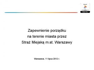 Zapewnienie porzdku na terenie miasta przez Stra Miejsk