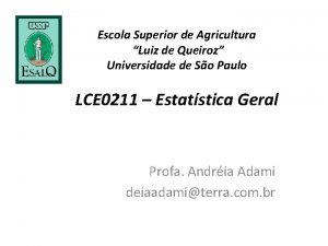 Escola Superior de Agricultura Luiz de Queiroz Universidade