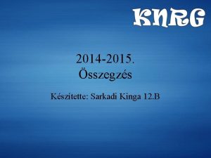 2014 2015 sszegzs Ksztette Sarkadi Kinga 12 B