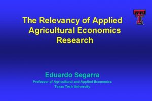 The Relevancy of Applied Agricultural Economics Research Eduardo