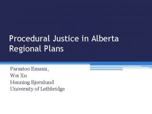 Procedural Justice in Alberta Regional Plans Parastoo Emami