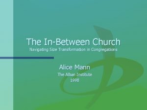 The InBetween Church Navigating Size Transformation in Congregations