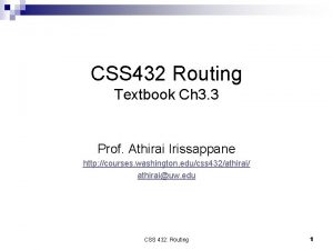CSS 432 Routing Textbook Ch 3 3 Prof