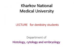 Kharkov National Medical University LECTURE for dentistry students