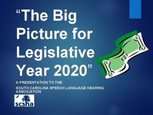 The Big Picture for Legislative Year 2020 A