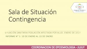 Sala de Situacin Contingencia SITUACIN SANITARIA POBLACIN AFECTADA