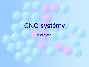 CNC systmy real time CNC systm zen polohy