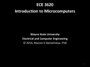 ECE 3620 Introduction to Microcomputers Wayne State University