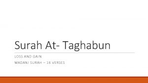 Surah At Taghabun LOSS AND GAIN MADANI SURAH